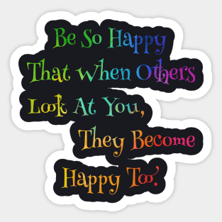 Neon Rainbow So Happy That When Others Look At You, They Become Happy Too. Sticker